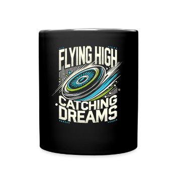 Flying High Catching Dreams - Frisbee Enthusiast - Full Colour Mug - black - Front