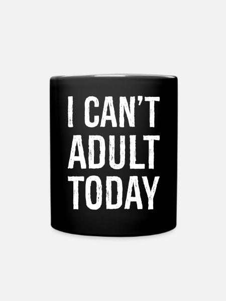 I can't adult today - Full Colour Mug - black