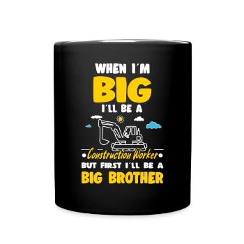 I'm Big Be An Construction Big Brother - Tasse einfarbig - Schwarz - Vorne