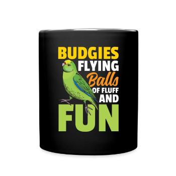 Budgies Flying Balls Of Fluff And Fun - Tasse einfarbig - Schwarz - Vorne