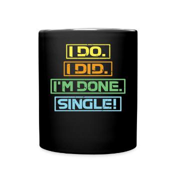 Single Trennung Geschieden Ehe Aus Trennung - Tasse einfarbig - Schwarz - Vorne