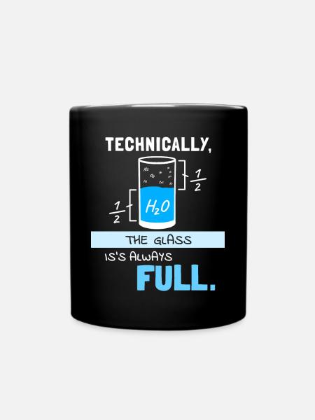 Chemiker Chemie Humor Lustige Sprüche Wasser Glas - Tasse einfarbig - Schwarz