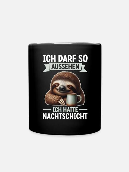 Ich Darf So Aussehen Ich Hatte Nachtschicht - Tasse einfarbig - Schwarz