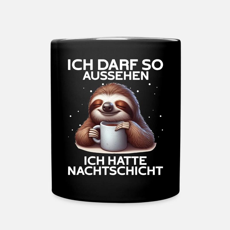Ich Darf So Aussehen Ich Hatte Nachtschicht - Tasse einfarbig - Schwarz