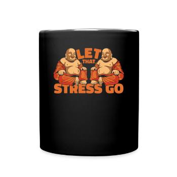 Let That Stress Go Buddhist Statue Symbol Priest - Full Colour Mug - black - Front
