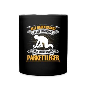 Parkettleger ist unmöglich Fliesenleger - Tasse einfarbig - Schwarz - Vorne