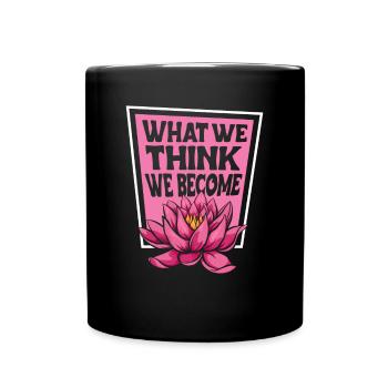 Was wir denken, werden wir Buddhistisches Symbol Statue - Tasse einfarbig - Schwarz - Vorne