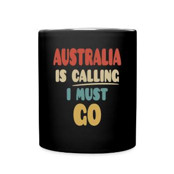 Australien Ruft Ich Muss Gehen - Tasse einfarbig - Schwarz - Vorne