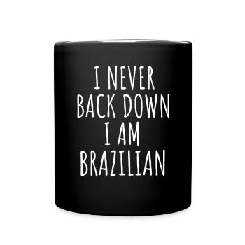 I never give up I'm Brazilian - Full Colour Mug - black - Front