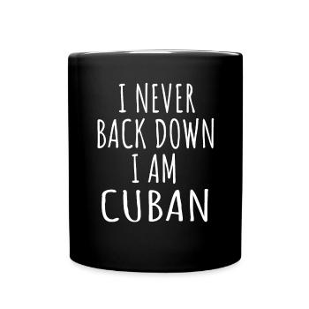 I never give up, I'm Cuban - Full Colour Mug - black - Front
