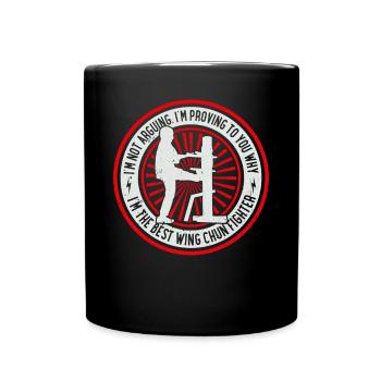 I'm proving to you why I'm the best Wing Chun Figh - Full Colour Mug - black - Front