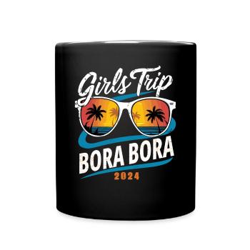 Girls Trip Bora Bora 2024 - Tasse einfarbig - Schwarz - Vorne