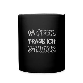 En avril, je porte du noir en disant couleur noire - Mug uni - noir - Devant