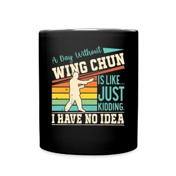 Une journée sans Wing Chun, c’est comme... Plaisanterie- - Mug uni - noir - Devant