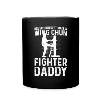 Never underestimate a Wing Chun Fighter daddy - Full Colour Mug - black - Front