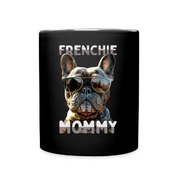 Frenchie Mommy Mama Muttertag Französische Dogge - Tasse einfarbig - Schwarz - Vorne