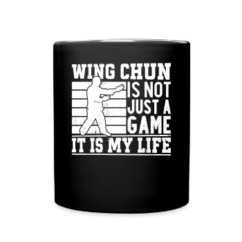 Wing Chun is not just a game it is my life - Wing - Full Colour Mug - black - Front