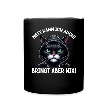 I can be nice too! But it's no use! Cat Funny - Full Colour Mug - black - Front