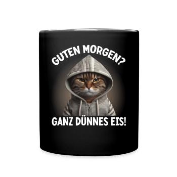Guten Morgen? Ganz Dünnes Eis Lustige Katze - Full Colour Mug - black - Front