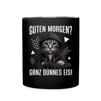 Guten Morgen? Ganz Dünnes Eis Lustige Katze - Full Colour Mug - black - Front