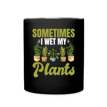 Gardening Hobby Gardener - Sometimes I Wet My Plan - Full Colour Mug - black - Front