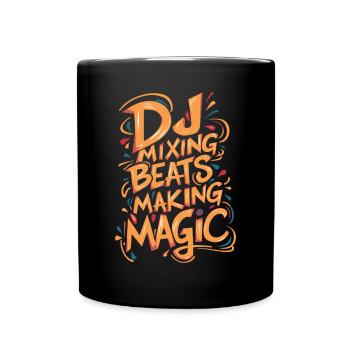 DJ Mixing Beats Making Magic - Tasse einfarbig - Schwarz - Vorne
