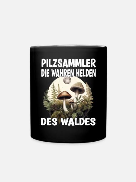 Pilzsammler Die Wahren Helden Des Waldes - Tasse einfarbig - Schwarz