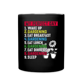 Gardener Day Plan Gardening My Perfect Day - Full Colour Mug - black - Front