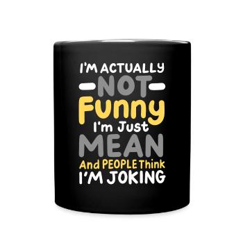 Lustiger Sarkasmus Humor - Tasse einfarbig - Schwarz - Vorne