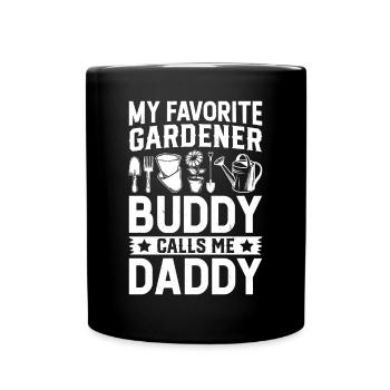 My Favorite Gardener Buddy calls me Daddy Landscap - Full Colour Mug - black - Front