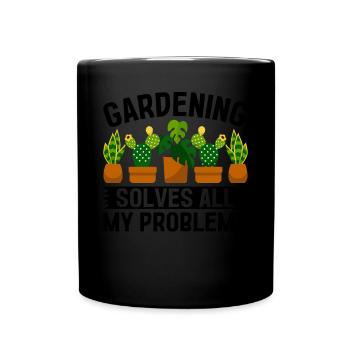 Gardening solves all my problems - Funny Gardening - Full Colour Mug - black - Front