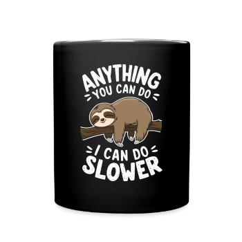 Sloth Inspirational Motivational Quote: Everything - Full Colour Mug - black - Front