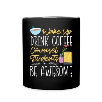 School Counselor Coffee Wake Up - Full Colour Mug - black - Front