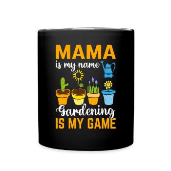 Landscaper Mama is my name Gardening is my game - Tasse einfarbig - Schwarz - Vorne