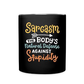 Sarkasmus sarkastischer Spruch - Tasse einfarbig - Schwarz - Vorne