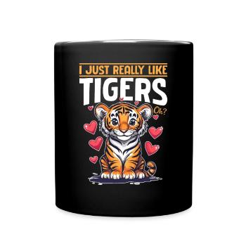 Funny Tiger Animal I Just Really Like Tigers, Ok? - Full Colour Mug - black - Front
