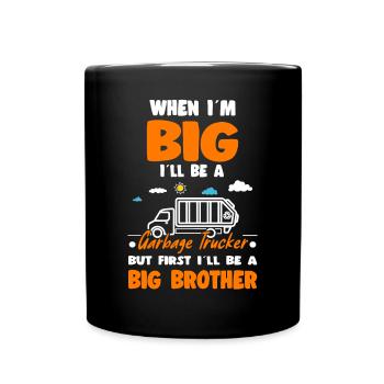 When I'm Big I'll Be An Garbage Trucker But First - Full Colour Mug - black - Front