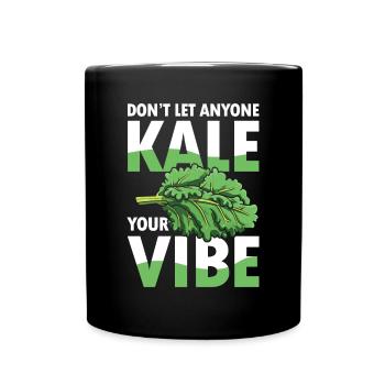 Don’t Let Anyone Kale Your Vibe - Tasse einfarbig - Schwarz - Vorne