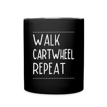Cartwheeling Acrobat Walk Cartwheel Repeat - Full Colour Mug - black - Front