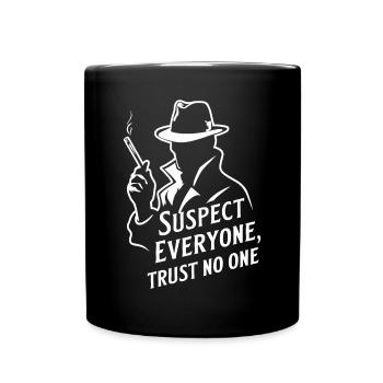 Suspect Anyone, Trust No One - Murder - Full Colour Mug - black - Front