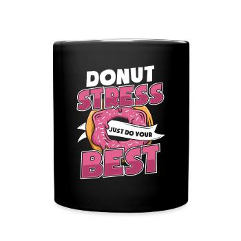 Donut-Stress mach einfach dein Bestes Donut-glasiert - Tasse einfarbig - Schwarz - Vorne