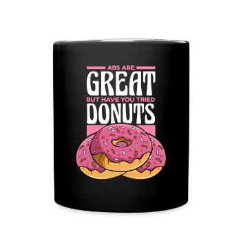 Bauchmuskeln sind großartig, aber ich habe Donuts Donuts probiert - Tasse einfarbig - Schwarz - Vorne