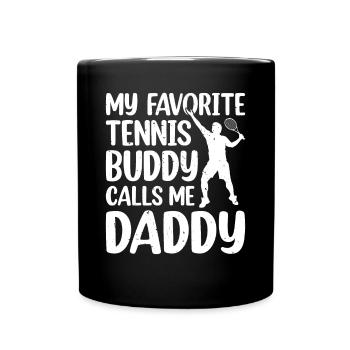 My Favorite Tennis Buddy calls me Daddy Tennis Pla - Full Colour Mug - black - Front