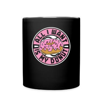 Alles, was ich will, ist mein Donut-Donut-Maker glasiert - Tasse einfarbig - Schwarz - Vorne