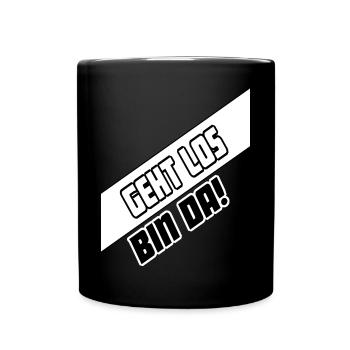 Geht Los bin da - Tasse einfarbig - Schwarz - Vorne