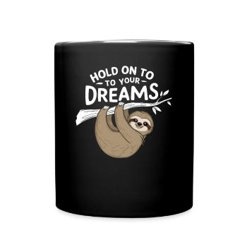 Hold on to your dreams – Sloth inspiring - Full Colour Mug - black - Front