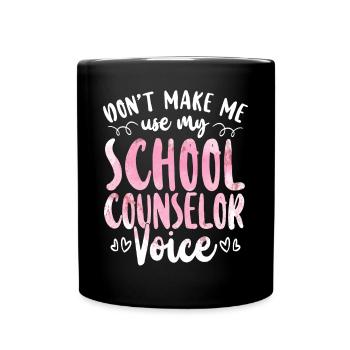 School Counselor Don't Make Me Use - Tasse einfarbig - Schwarz - Vorne