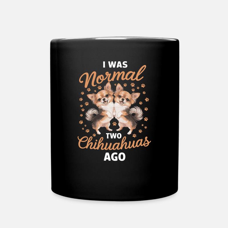 Ich War Normal Vor Zwei Chihuahuas - Tasse einfarbig - Schwarz