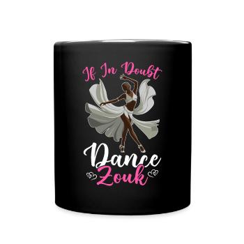 Funny Zouk Dancer Saying - Full Colour Mug - black - Front