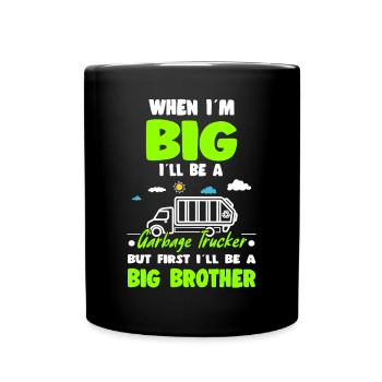 When I'm Big I'll Be an Garbage Trucker Big - Full Colour Mug - black - Front
